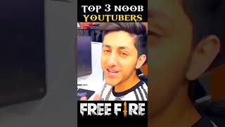 Top 3 Maha Noob Youtubers In Free Fire Community🤯🔥 shorts freefireclips shortsfeed garena [upl. by Aneeroc]