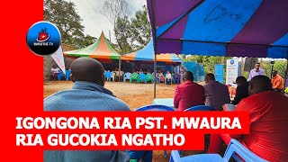 MAUNDU 3 MAHANIKAGA IHINDA RIAKU RIAKINYA quotREV CEPHAS IGONGONAINI RIA PSTMWAURAquot [upl. by Nyleak]