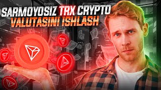 SARMOYASIZ TRX CRYPTO VALUTASINI ISHLASH  INTERNETDA SARMOYASIZ PUL ISHLASH 2024 [upl. by Enyale]