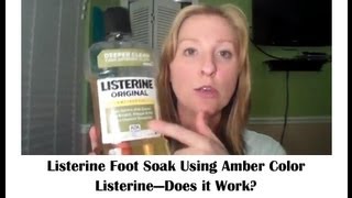 Does it Work Amber Listerine Foot Soak [upl. by Schroder]