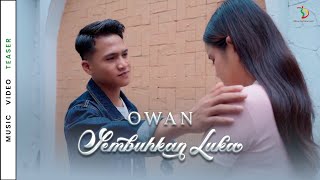 Owan  Sembuhkan Luka  Music Video Teaser [upl. by Eugirne]