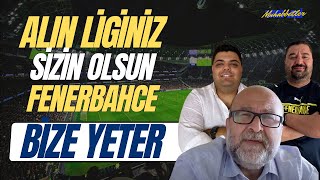 Alın Liginiz Sizin Olsun Fenerbahçe Forması Bize Yeter [upl. by Ajoop]