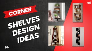 Corner Shelves For Walls Get Ideas amp Decorate Empty Wall With Wooden Shelves  Home Decoration Ideas [upl. by Puna]