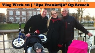 Opa Frankrijk Op Bezoek  Vlog Week 18 [upl. by Eiclehc]