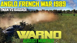 Anglo French War 1989  Tman vs Bagdadi  WARNO Aug Monthly [upl. by Lydell596]