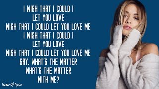 Rita Ora  LET YOU LOVE ME Lyrics [upl. by Lecroy205]