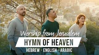 Hymn Of Heaven  Hebrew  Arabic  English  Worship from Jerusalem [upl. by Oihsoy]