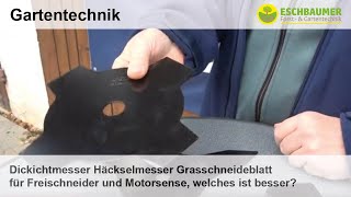 Dickichtmesser Häckselmesser Grasschneideblatt für Freischneider und Motorsense welches ist besser [upl. by Fortuna]