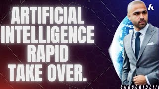 ARTIFICIAL INTELLIGENCE RAPID TAKE OVER [upl. by Aener]