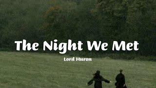 Lord Huron  The Night We Met  Lyrics [upl. by Amrac]