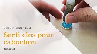 Comment faire un serti clos pour cabochon [upl. by Cardew]