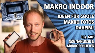 MAKRO INDOOR  Ideen für coole Makrofotos daheim ua mit NiSi Nahlinse amp NiSi Makroschlitten [upl. by Diad870]