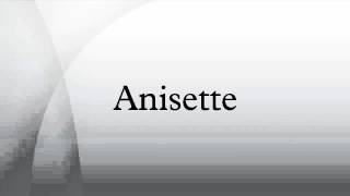 Anisette [upl. by Ulysses]