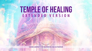 Journey to the Temple of Healing Lightcode Activation and Music — Extended Version [upl. by Simetra]