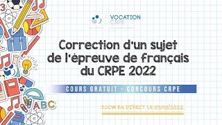 CRPE 2023 ～ CORRECTION DUN SUJET DE LÉPREUVE DE FRANÇAIS DU CRPE 2022  COURS GRATUIT [upl. by Koslo]