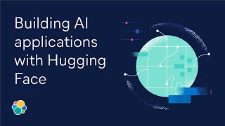 Building AI applications with Hugging Face ElasticON AI [upl. by Hillman328]