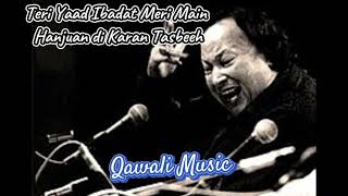 Teri Yaad Ibadat Meri Main Hanjuan di Karan Tasbeeh Ustad Nusrat Fateh Ali Khan Qawalimusic1402 [upl. by Aileek]