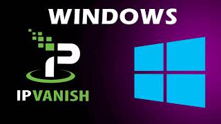 IPVanish Windows VPN Beginners Guide Easy Setup 2024 [upl. by Ivanah]