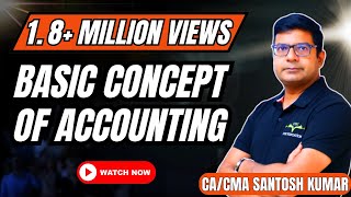 Basic Concept of Accounting  By CACMA Santosh Kumar [upl. by Nariko]