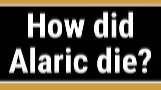 How did Alaric die [upl. by Astrix92]