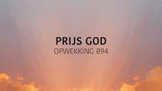 Opwekking 894  Prijs God lyric video [upl. by Aikram]