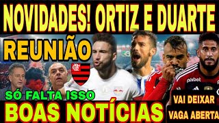 BOAS NOTÍCIAS PRO FLAMENGO LÉO ORTIZ DOMINGOS DUARTE CHEGADA DUPLA PODE ACONTECER PABLO E [upl. by Eniamrehc]