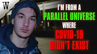 Im From A Parallel Universe Where Covid19 Didnt Exist  3 TRUE GLITCH IN THE MATRIX STORIES [upl. by Etnad]