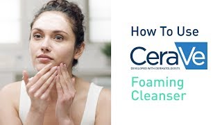 How To Use CeraVe Foaming Facial Cleanser [upl. by Asselem]