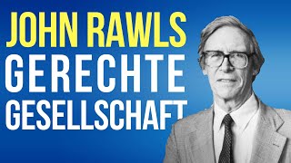 Was ist eine gerechte Gesellschaft  John Rawls Eine Theorie der Gerechtigkeit Philosophie [upl. by Stahl429]