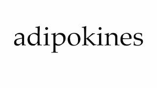 How to Pronounce adipokines [upl. by Cassell]