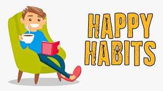 How to Be Happy – 7 Habits of Happy People [upl. by Lleraj532]