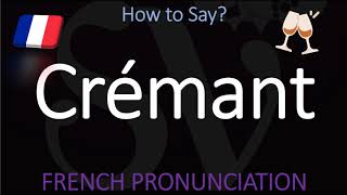 How to pronounce Crémant Alsace Bourgogne Loire Bordeaux French Sparkling Wine Pronunciation [upl. by Dawkins]