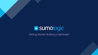 Getting Started with Sumo Logic Creating Dashboards [upl. by Lomaj]