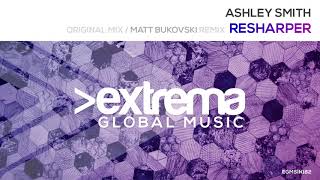 Ashley Smith  Resharper Matt Bukovski remix Radio Edit [upl. by Ayra]