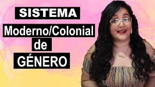 ¿Qué es el SISTEMA MODERNOCOLONIAL de GÉNERO María Lugones [upl. by Blakelee]