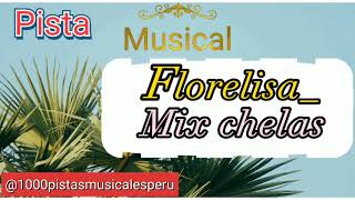 Pista Mix chelas Florelisa 1000pistasmusicalesperu [upl. by Adiana]