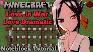 Kaguya Sama Love Is War Op  Love Dramatic Minecraft Note block Tutorial [upl. by Ahsilek]