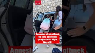 Annesinin okula gitmek için ikna edemediği çocuğu ablası ikna etti shorts keşfet okul [upl. by Diego]