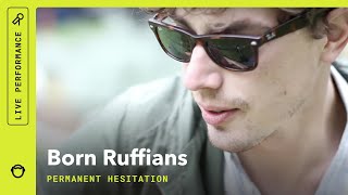 Born Ruffians quotPermanent Hesitationquot South Park Sessions live [upl. by Aracot659]