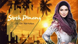 Sireh Pinang  DS Siti Nurhaliza Video Lirik [upl. by Nanaj296]