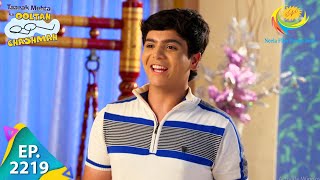 Taarak Mehta Ka Ooltah Chashmah  Episode 2219  Full Episode [upl. by Enniotna946]