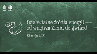 Odnawialne źródła energii – od wnętrza Ziemi do gwiazd [upl. by Dieball]