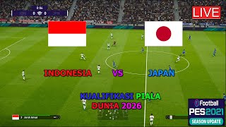 INDONESIA VS JAPAN KUALIFIKASI PIALA DUNIA 2026 GAMEPLAY SIMULATION PES 2021 [upl. by Macomber955]