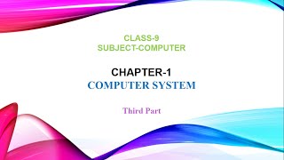 Chapter1 Computer System  Part3  Class 9 [upl. by Ellerd161]