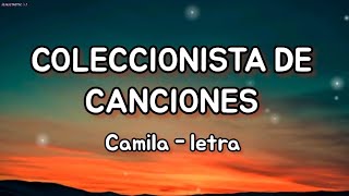 Coleccionista de Canciones  letra Camila [upl. by Yeliab]