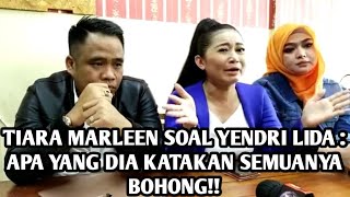 TIARA MARLEEN SOAL YENDRI LIDA  APA YANG DIA KATAKAN SEMUANYA BOHONG [upl. by Mamie]