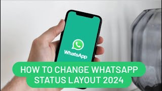 How to Change WhatsApp Status Layout 2024  WhatsApp Status Update [upl. by Akibma]