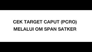 CARA MENGGUNAKAN OM SPAN  EDISI CEK TARGET CAPAIAN OUTPUT PCRO [upl. by Yecal692]