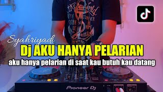 DJ AKU HANYA PELARIAN REMIX TIKTOK FULL BASS SYAHRIYADI [upl. by Einnol119]