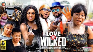 LOVE IS WICKED THE FULL MOVIE DESTINY ETIKO MOST ANTICIPATED 2022 Latest Nigerian Nollywood Movie [upl. by Holly-Anne]